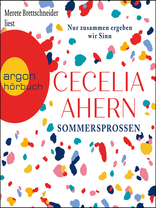 Titeldetails für Sommersprossen--Nur zusammen ergeben wir Sinn (Gekürzt) nach Cecelia Ahern - Verfügbar
